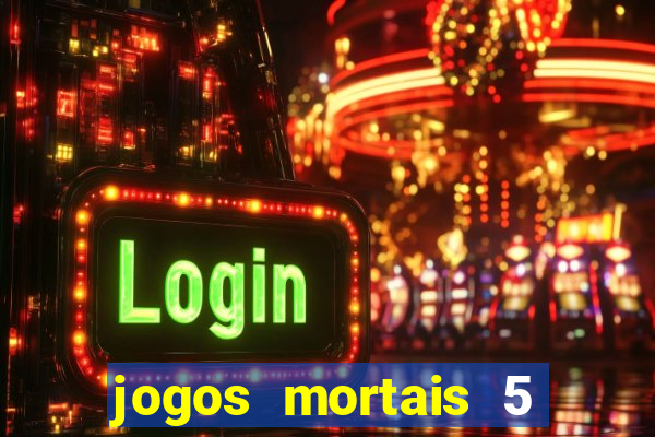 jogos mortais 5 assistir online