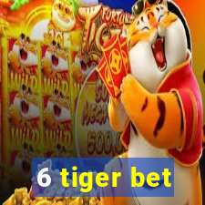 6 tiger bet