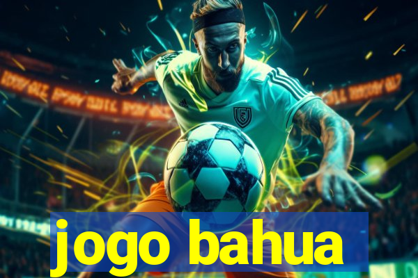 jogo bahua