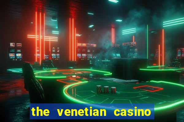 the venetian casino in vegas