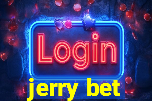 jerry bet