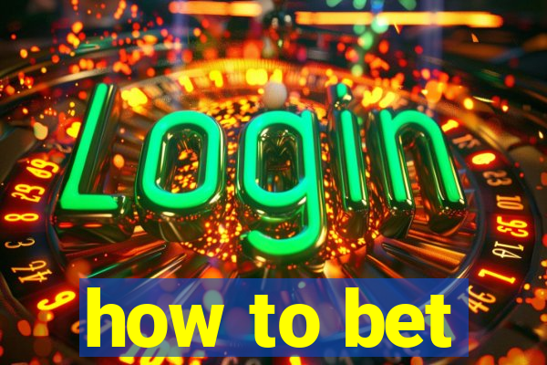 how to bet