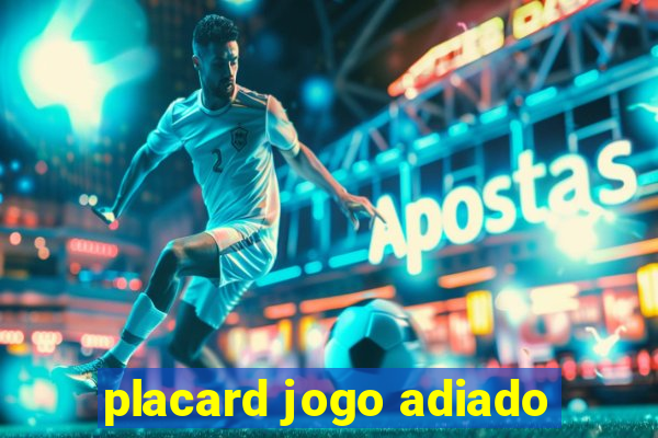 placard jogo adiado