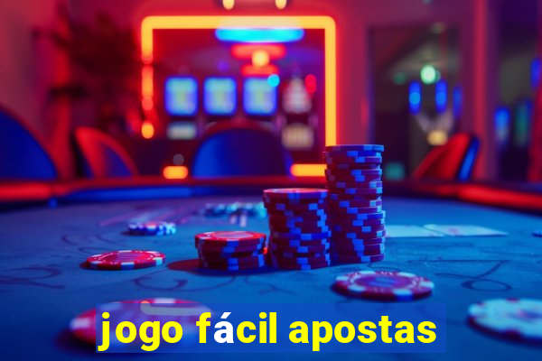 jogo fácil apostas