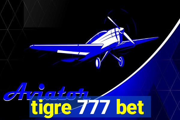 tigre 777 bet