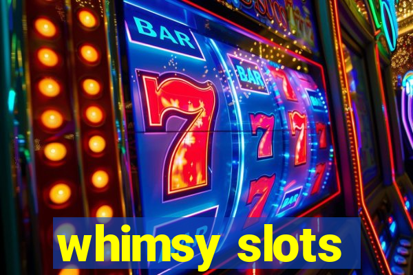 whimsy slots