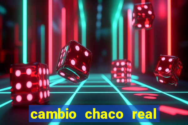 cambio chaco real a guarani