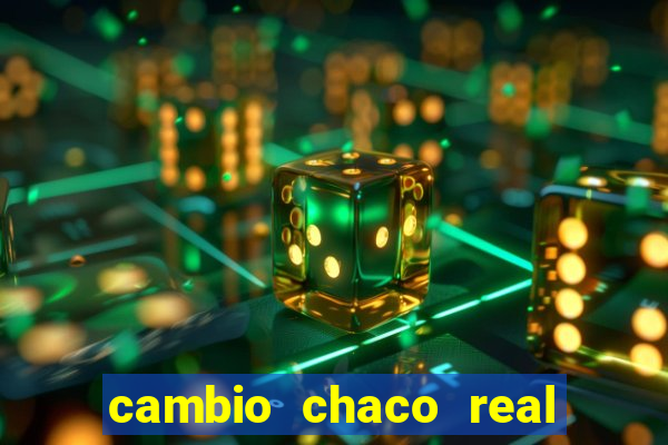 cambio chaco real a guarani