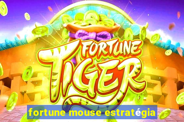 fortune mouse estratégia