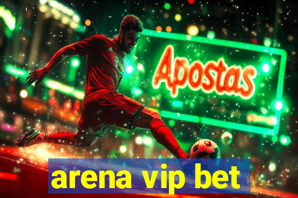 arena vip bet