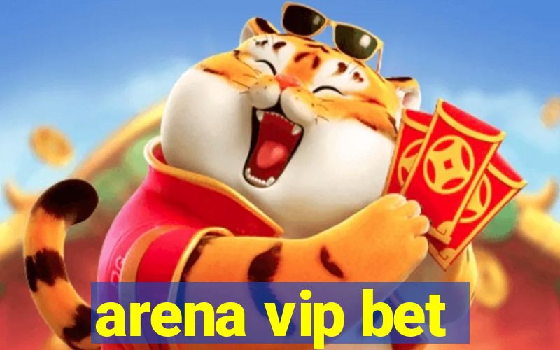 arena vip bet