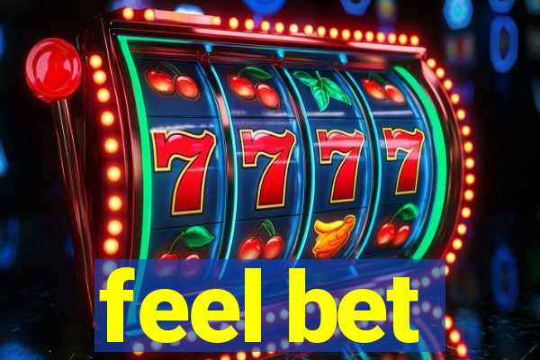 feel bet