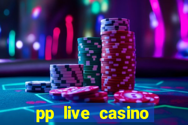 pp live casino esporte da sorte