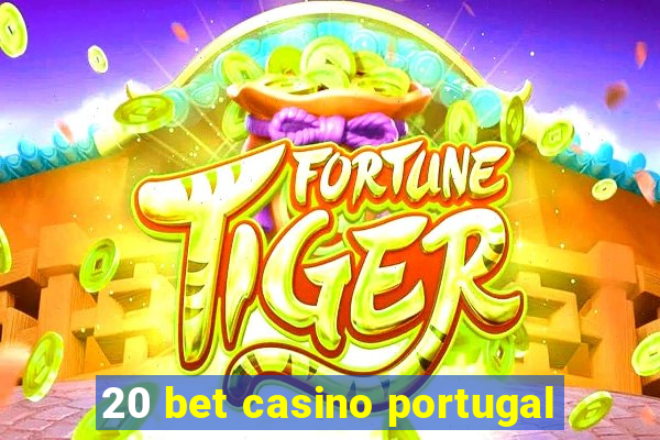 20 bet casino portugal