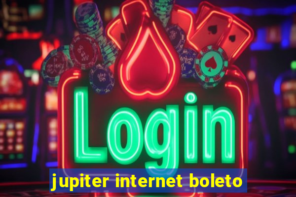 jupiter internet boleto