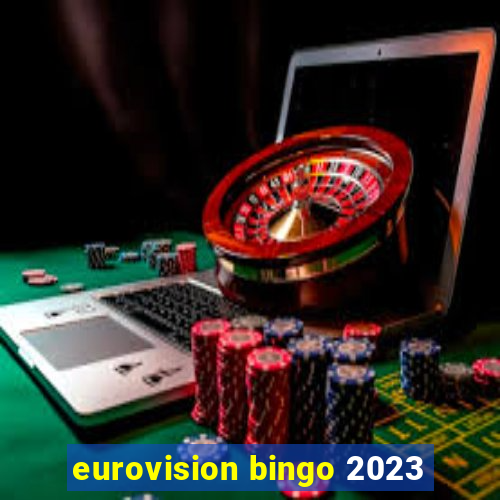 eurovision bingo 2023