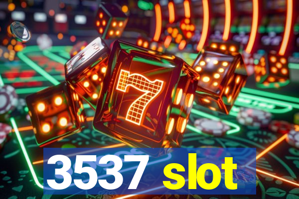 3537 slot