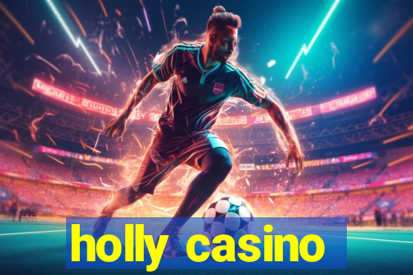 holly casino