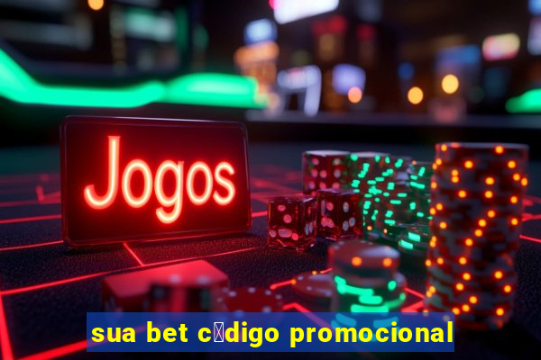 sua bet c贸digo promocional