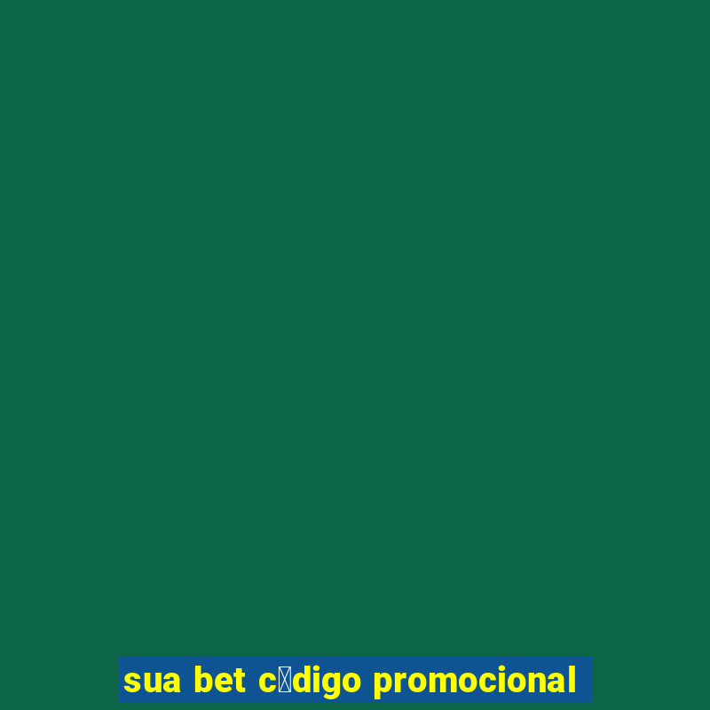 sua bet c贸digo promocional