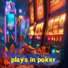 plays in poker