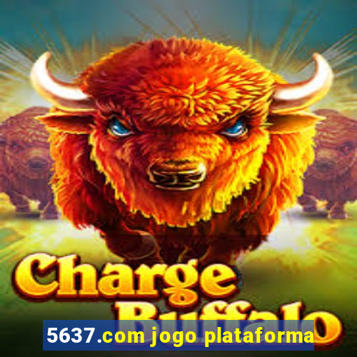 5637.com jogo plataforma