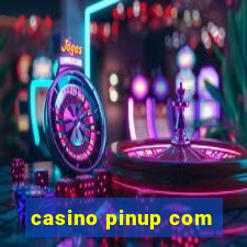 casino pinup com