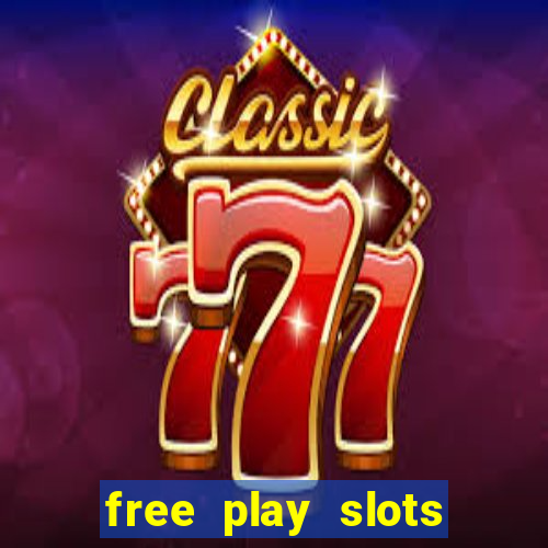 free play slots online no download