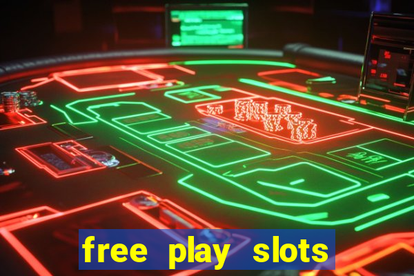 free play slots online no download