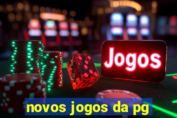 novos jogos da pg