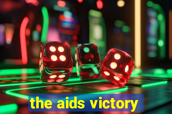 the aids victory