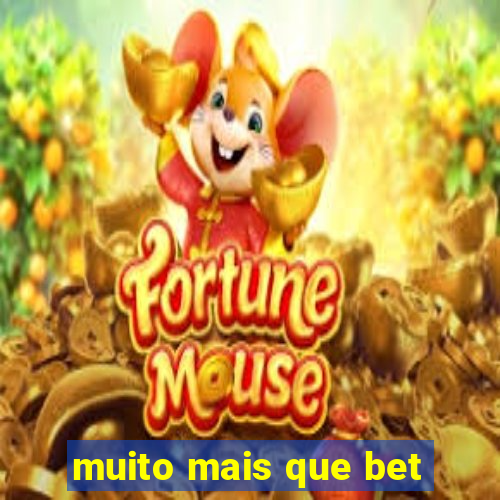 muito mais que bet