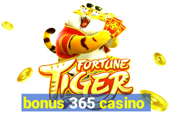 bonus 365 casino