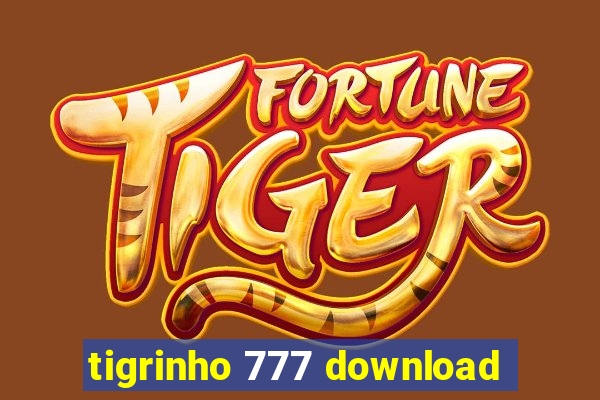 tigrinho 777 download