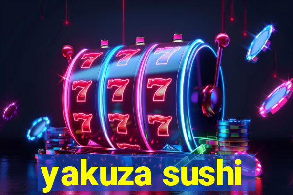 yakuza sushi