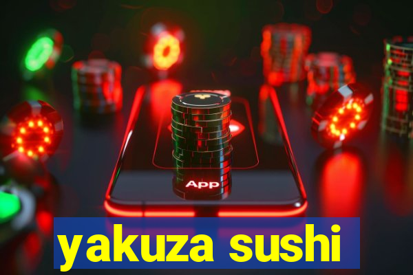 yakuza sushi