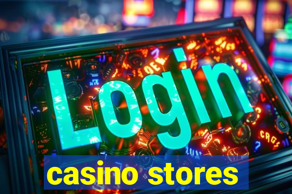 casino stores