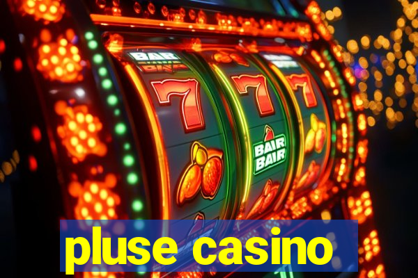 pluse casino