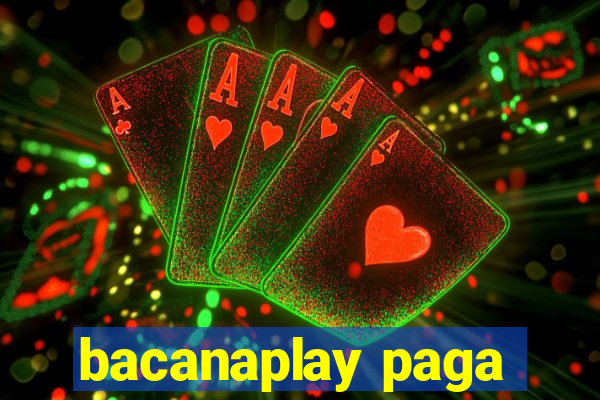 bacanaplay paga