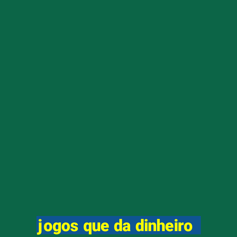 jogos que da dinheiro