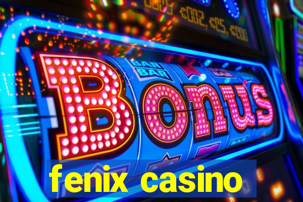 fenix casino