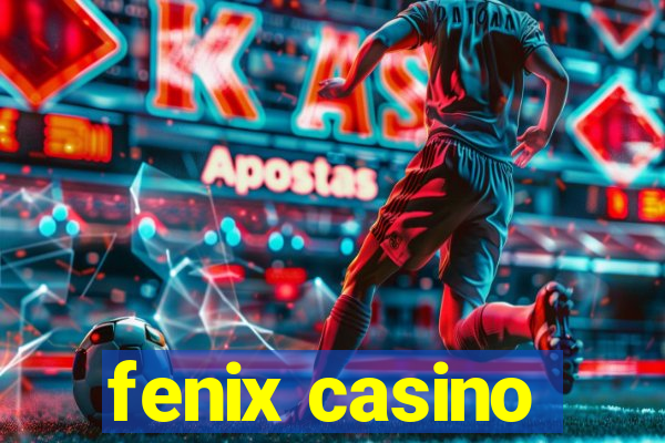 fenix casino