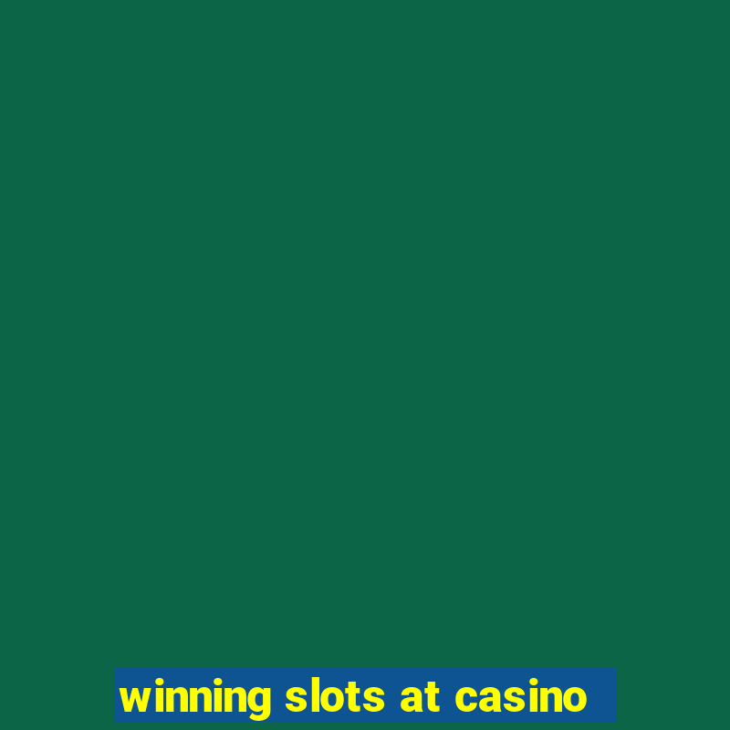 winning slots at casino