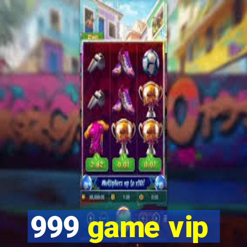 999 game vip