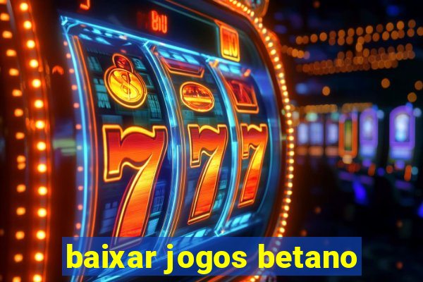 baixar jogos betano