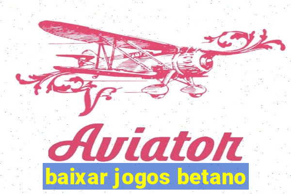 baixar jogos betano