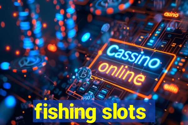 fishing slots