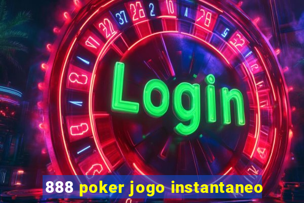 888 poker jogo instantaneo