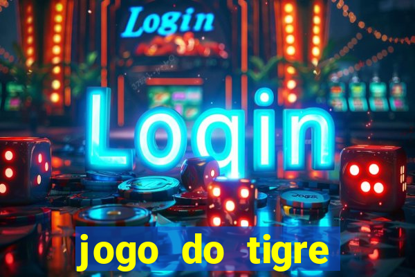 jogo do tigre oficial baixar