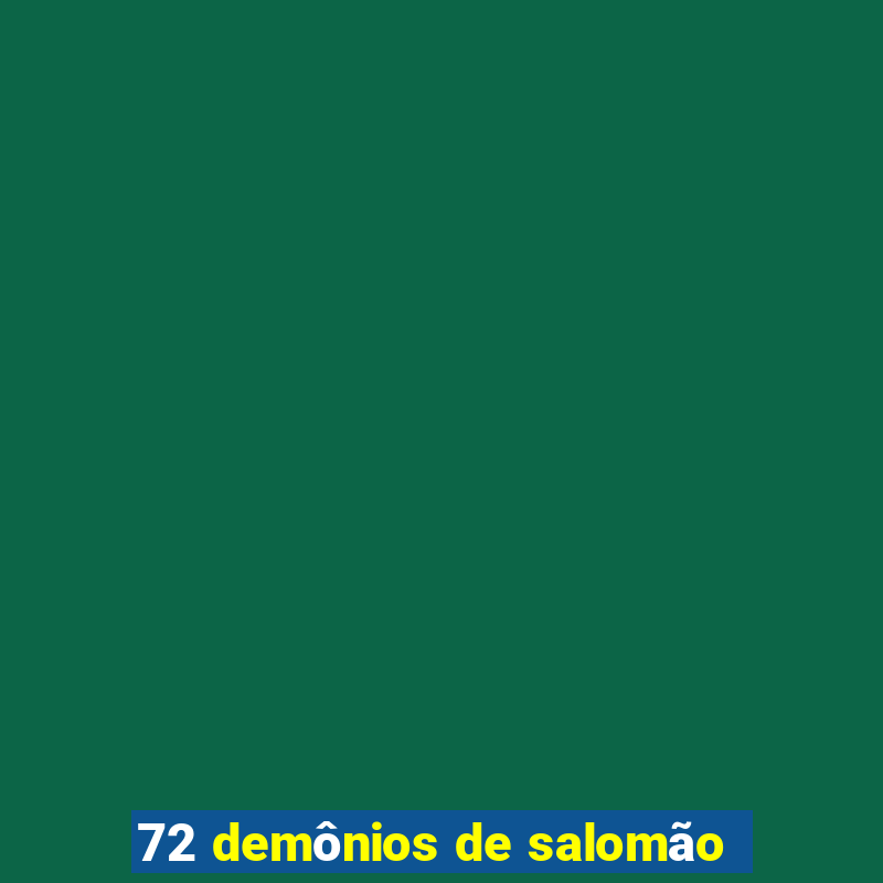 72 demônios de salomão